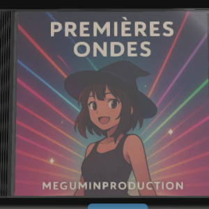 Pré-commande: Premières Ondes MeguminProduction